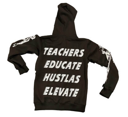 Elevators Hoodie featuring motivational text 'TEACHERS EDUCATE HUSTLAS ELEVATE' on a black background.